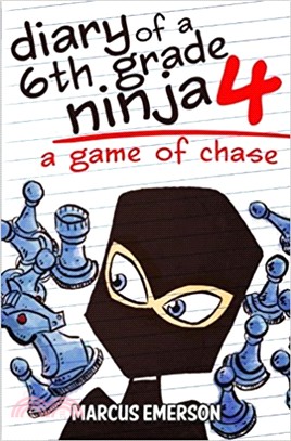 Diary of a 6th Grade Ninja 4: A Game of Chase
