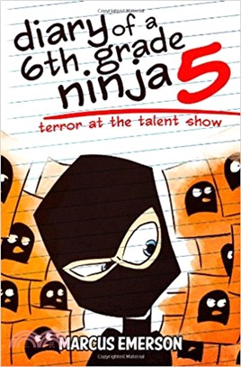 Diary of a 6th Grade Ninja 5: Terror at the Talent Show