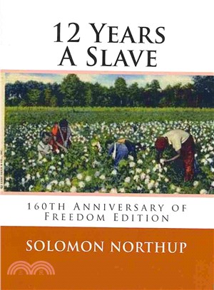 12 Years a Slave ― 160th Anniversary of Freedom Edition