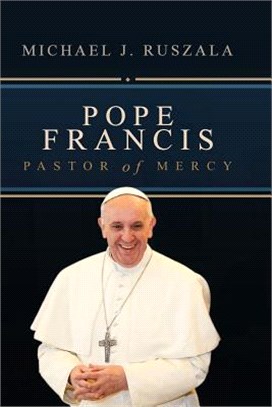 Pope Francis ― Pastor of Mercy