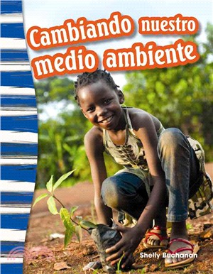 Cambiando nuestro medio ambiente (Shaping Our Environment)