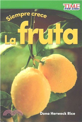 Siempre crece - La fruta /Always Growing - Fruit
