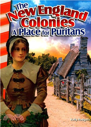 The New England Colonies ─ A Place for Puritans