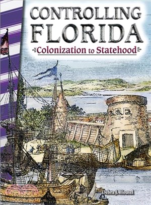 Controlling Florida: Colonization to Statehood