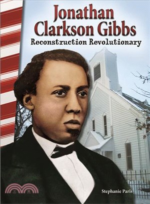 Jonathan Clarkson Gibbs ─ Reconstruction Revolutionary