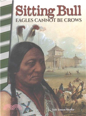 Sitting Bull ─ Eagles Cannot Be Crows