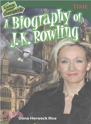 Game Changers a Biography of J. K. Rowling