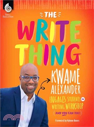 The Write Thing ― Kwame Alexander Engages Students in Writing Workshop and You Can Too!