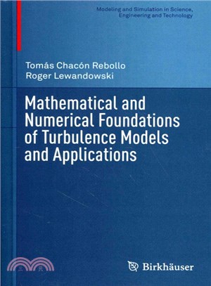 Mathematical and Numerical Foundations of Turbulence Models and Applications