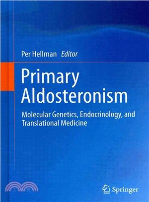 Primary Aldosteronism ― Molecular Genetics, Endocrinology, and Translational Medicine