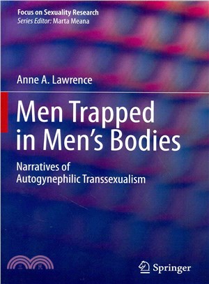 Men Trapped in Men's Bodies ― Narratives of Autogynephilic Transsexualism