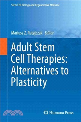 Adult Stem Cell Therapies ― Alternatives to Plasticity