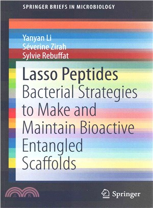 Lasso Peptides ― Bacterial Strategies to Make and Maintain Bioactive Entangled Scaffolds