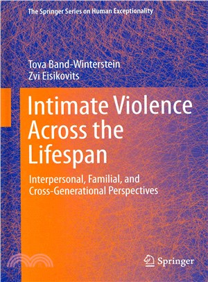 Intimate Violence Across the Lifespan ― Interpersonal, Familial, and Cross-generational Perspectives