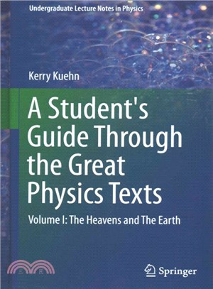 A Student's Guide Through the Great Physics Texts ― The Heavens and the Earth