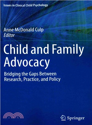 Child and Family Advocacy ― Bridging the Gaps Between Research, Practice, and Policy