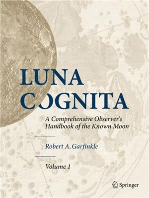 Luna Cognita：A Comprehensive Observer's Handbook of the Known Moon