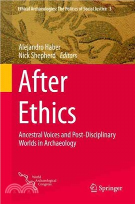 After Ethics ― Ancestral Voices and Post-Disciplinary Worlds in Archaeology