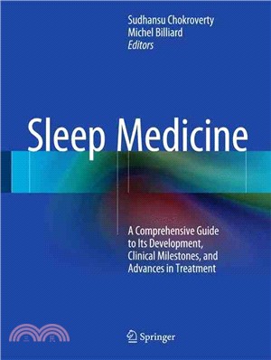 Sleep Medicine ─ A Comprehensive Guide to Its Development, Clinical Milestones, and Advances in Treatment