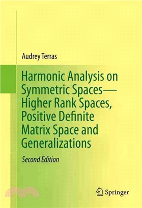 Harmonic Analysis on Symmetric Spaces謖養gher Rank Spaces, Positive Definite Matrix Space and Generalizations