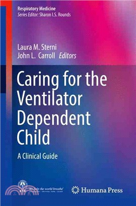 Caring for the Ventilator Dependent Child ― A Clinical Guide