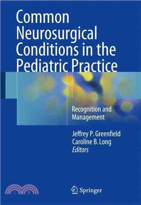 Common Neurosurgical Conditions in the Pediatric Practice ― Recognition and Management