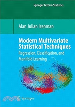 Modern Multivariate Statistical Techniques：Regression, Classification, and Manifold Learning