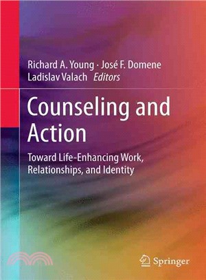 Counseling and Action ― Toward Life-enhancing Work, Relationships, and Identity