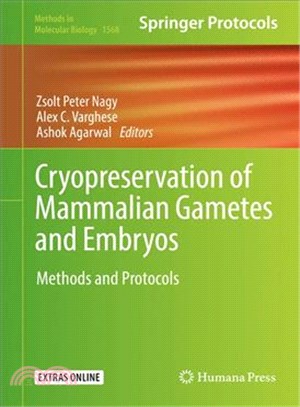 Cryopreservation of Mammalian Gametes and Embryos ― Methods and Protocols