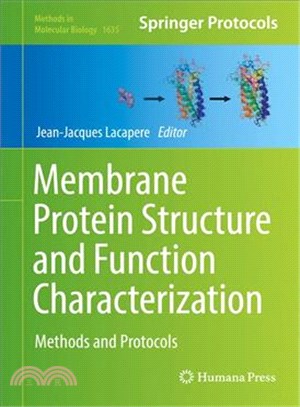 Membrane Protein Structure and Function Characterization ― Methods and Protocols