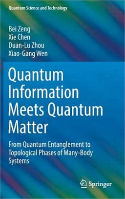 Quantum Information Meets Quantum Matter ― From Quantum Entanglement to Topological Phases of Many-Body Systems