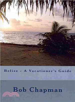 Belize - A Vacationer's Guide