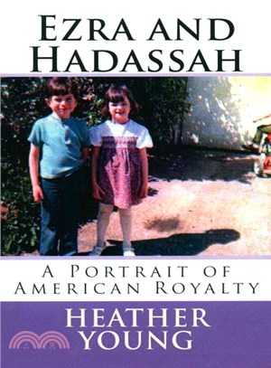 Ezra and Hadassah ― A Portrait of American Royalty