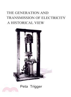 The Generation and Transmission of Electricity ― A Historical View