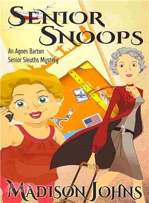 Senior Snoops ― An Agnes Barton Senior Sleuths Mystery