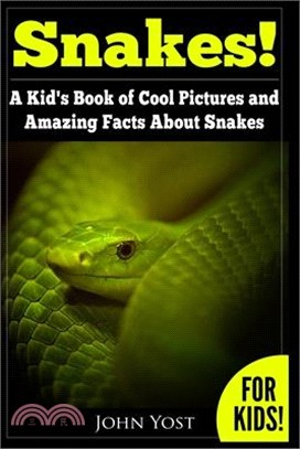 Snakes! a Kid's Book of Cool Images and Amazing Facts About Snakes ― Nature Books for Children Series