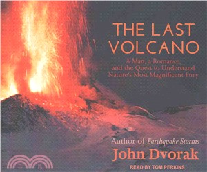 The Last Volcano ― A Man, a Romance, and the Quest to Understand Nature\