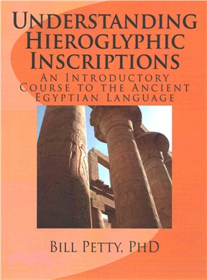Understanding Hieroglyphic Inscriptions ― An Introductory Course to the Ancient Egyptian Language