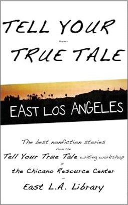 Tell Your True Tale ― East Los Angeles