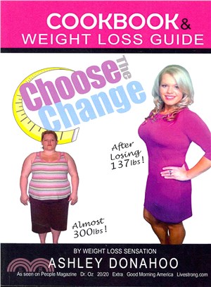 Choose the Change ― Cookbook & Weight Loss Guide