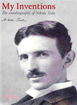 My Inventions ― The Autobiography of Nikola Tesla