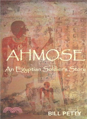 Ahmose ― An Egyptian Soldier's Story
