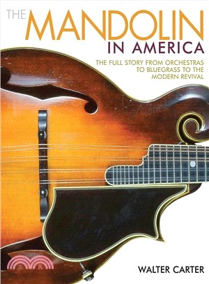 The Mandolin in America ─ The Full Story from Orchestras to Bluegrass to the Modern Revival