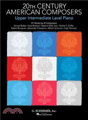 20th Century American Composers ─ Upper Intermediate Level Piano: 27 Works by 8 Composers