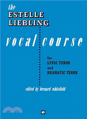 The Estelle Liebling Vocal Course ─ For Lyric Tenor and Dramatic Tenor