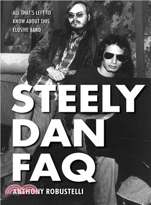 Steely Dan FAQ ─ All That's Left to Know About This Elusive Band