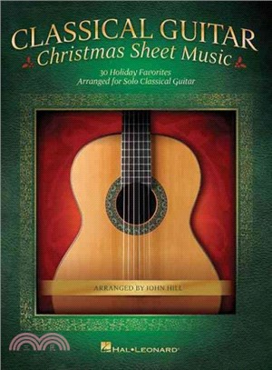 Classical Guitar Christmas Sheet Music ─ 30 Holiday Favorites Arranged for Solo Classical Guitar
