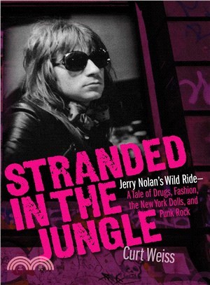 Stranded in the Jungle ─ Jerry Nolan's Wild Ride - a Tale of Drugs, Fashion, the New York Dolls, and Punk Rock