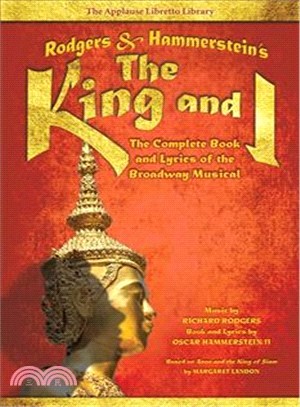 Rodgers & Hammerstein's The King and I ─ The Complete Book and Lyrics of the Broadway Musical