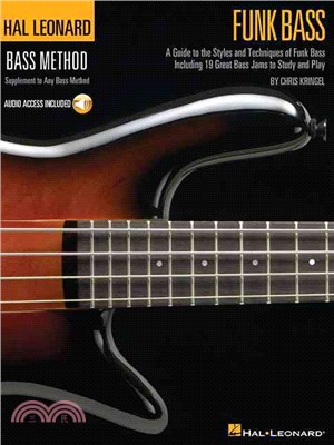 Funk Bass ─ A Guide to Styles and Techniques of Funk Bass Including 19 Great Bass Jams to Study and Play, Audio Access Included